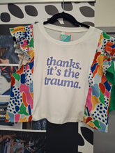 Load image into Gallery viewer, Thanks for the trauma recycled tee